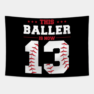 This Baller Is Now 13 Birthday Baseball Theme Bday Party Tapestry