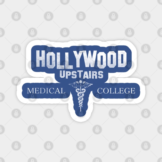 Hollywood Upstairs Medical College Magnet by bakru84