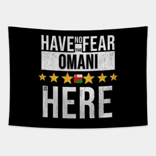 Have No Fear The Omani Is Here - Gift for Omani From Oman Tapestry