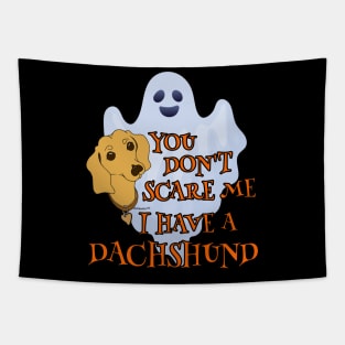 Funny Dachshund Halloween Shirt YOU DON'T SCARE ME by ScottyGaaDo Tapestry