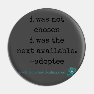 Not Chosen Adoptee Pin