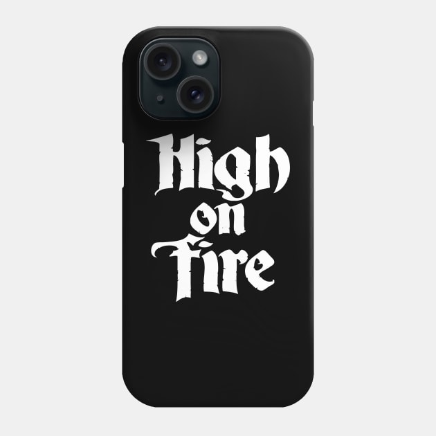 HIGH ON FIRE Phone Case by Mey X Prints