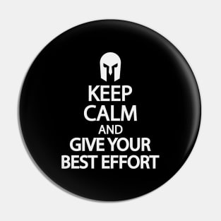 Keep calm and give your best effort Pin