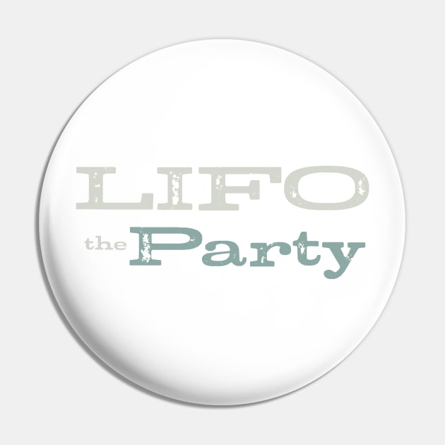 Funny Accounting Pun LIFO the Party Pin by whyitsme