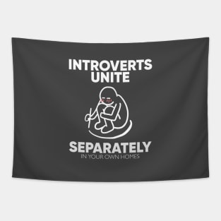 introvert unite separately in your own homes Tapestry