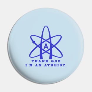 Thank god i'm an atheist Pin