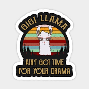 GIGI LLAMA AIN'T GOT TIME FOR YOUR DRAMA Magnet