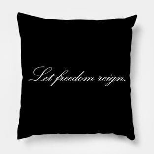 Let freedom reign Pillow