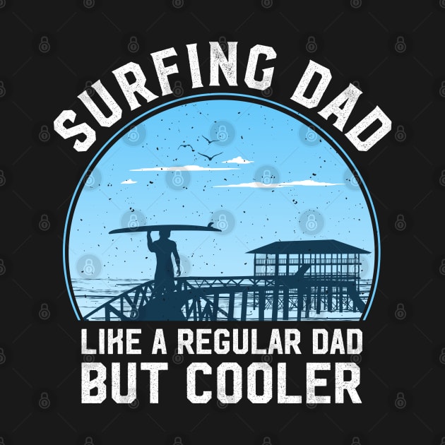 Surfing Dad Like A Regular Dad But Cooler by retroparks