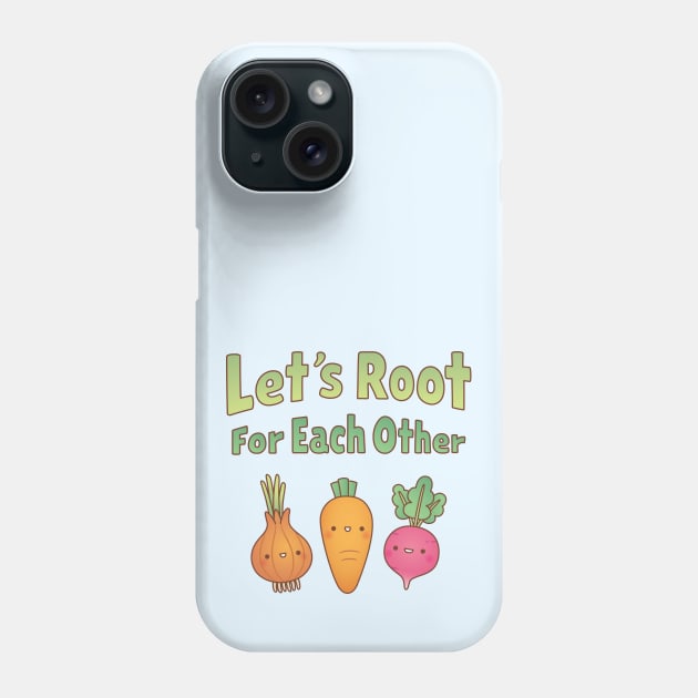 Cute Vegetables Lets Root For Each Other Motivational Phone Case by rustydoodle