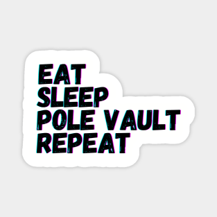 Eat Sleep Pole Vault Repeat Magnet