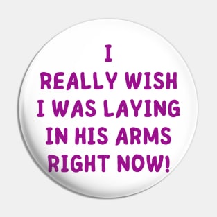 i really wish i was laying in his arms right now Pin