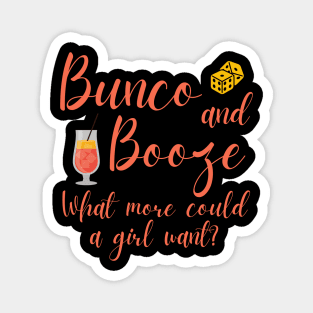 Bunco and Booze What More Could a Girl Want Dice Game Magnet