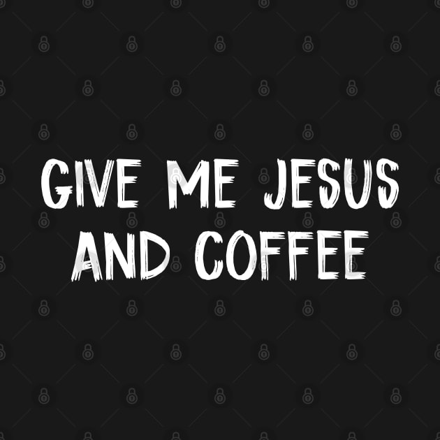 Give Me Jesus And Coffee by TIHONA