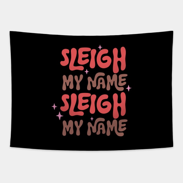 Sleigh My Name Sleigh My Name Tapestry by Pop Cult Store