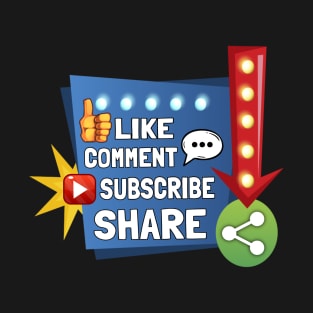 Social Media - Like, Comment, Subscribe Share! T-Shirt