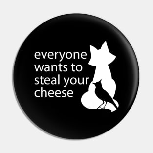 Everyone Wants To Steal Your Cheese Funny Quote Pin