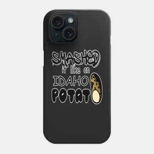 Idaho potato funny quote Phone Case