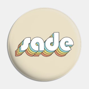 Sade - Retro Rainbow Typography Faded Style Pin