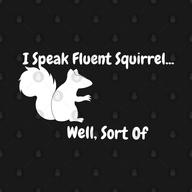 Wildlife Rehabilitator - I speak fluent squirrel, well sort of by RvssianTees