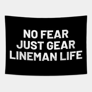 No Fear, Just Gear Lineman Life Tapestry