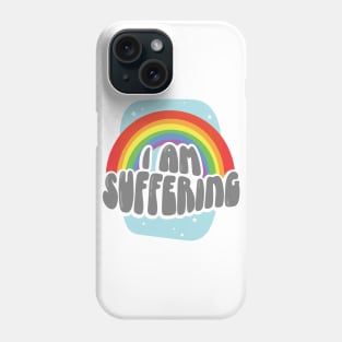 I Am Suffering (Gray) Phone Case