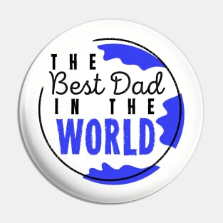 The Best Dad In The World Worlds Dopest Dad For Dads Pin