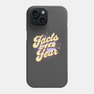 Facts Over Fear Phone Case