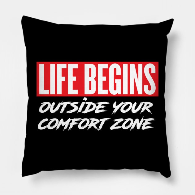 Life Begins Outside Your Comfort Zone Pillow by Wright Art