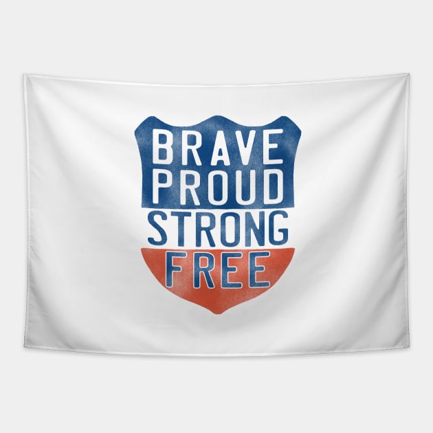 Brave Proud Strong Free Tapestry by incraftwetrust