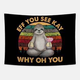 Vintage Sloth Eff You See Kay Why Oh You Sloth Yoga Tapestry