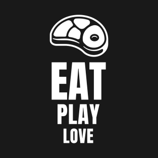 Eat Play Love T-Shirt