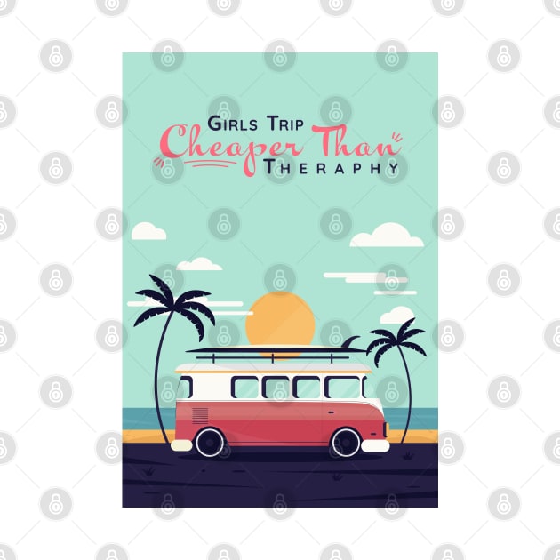 Girls Trip Cheaper Than Therapy - Inspirational by Ravensdesign