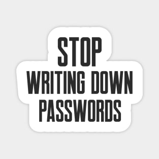 Cybersecurity STOP Writing Down Passwords Magnet