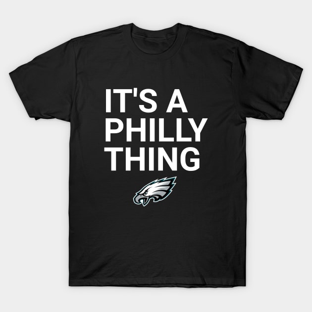 It Is A Philadelphia Eagles Thing T-shirt