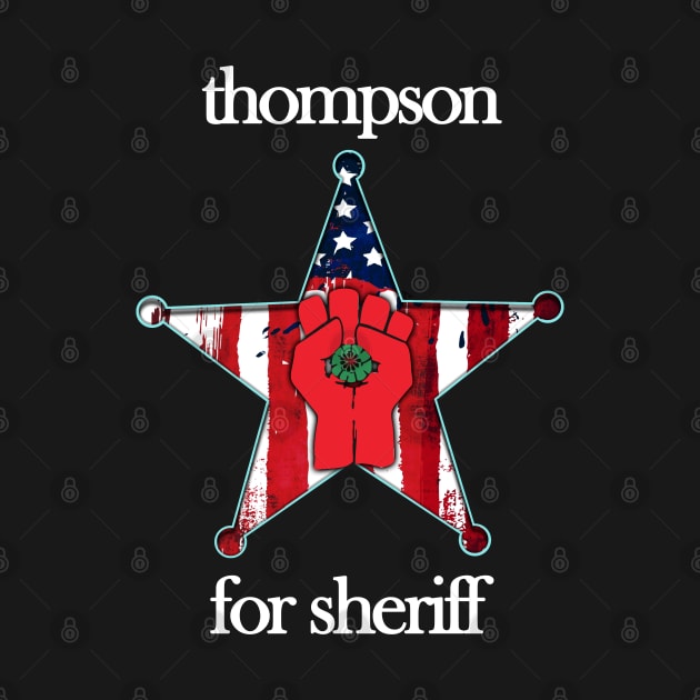 Thompson For Sheriff Design by HellwoodOutfitters