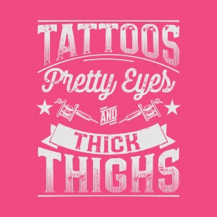 Tattoos Pretty Eyes and Thick Thighs Distorted T-Shirt