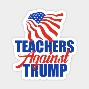 Teachers Against Trump Magnet