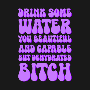 Drink Some Water - Purple T-Shirt