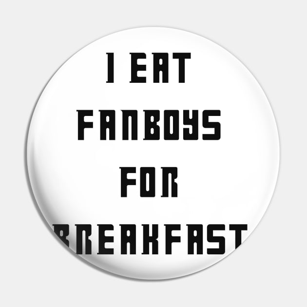 I eat fanboys for breakfast. Pin by IEatFanBoys