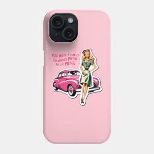 You don´t have to dress Punk to be Punk Phone Case