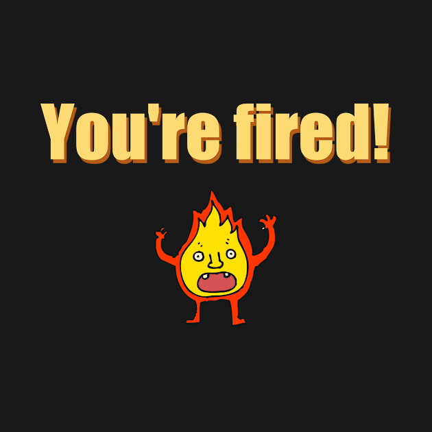 You're fired Trump by Tecnofa