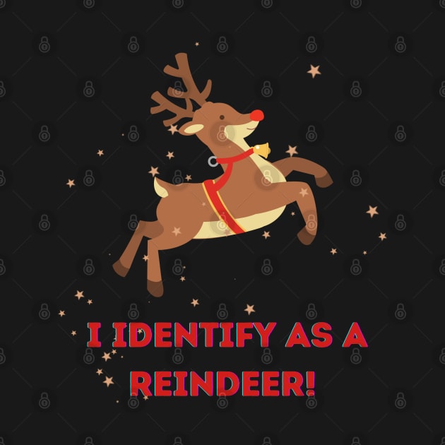 I Identify as a Reindeer by PetraKDesigns