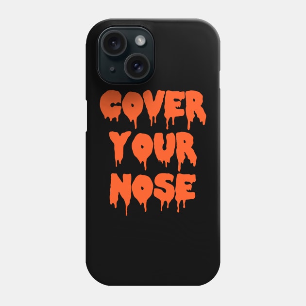Cover Your Nose - Halloween Art Phone Case by Upsketch