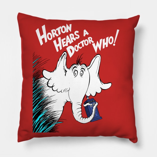 Horton Hears A Doctor Who! Pillow by mattlassen