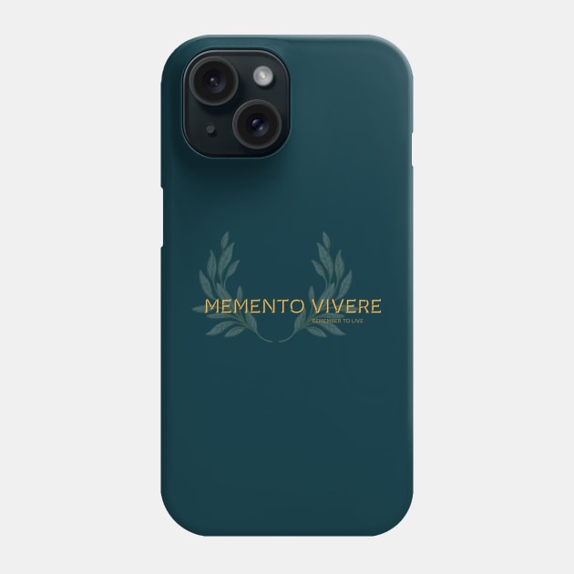 Memento Vivere, Remember to live. Latin maxim. Phone Case by Stonework Design Studio