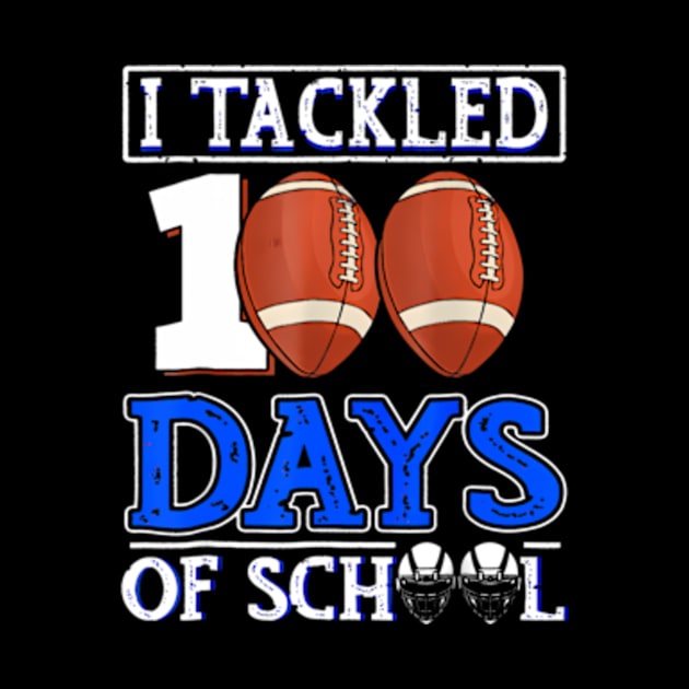 I Tackled 100 Days Of School Football 100th Day Boys Kids by Cristian Torres