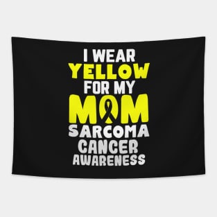 I Wear Yellow For My Mom Sarcoma Cancer Awareness Ribbon Tapestry