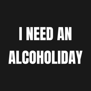Alcohol Holiday T-Shirt