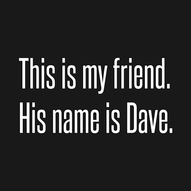 Introducing Dave. by PhantomPower